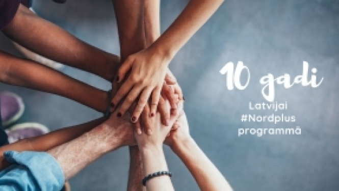 Latvija - Nordplus programmas dalībniece jau 10 gadus